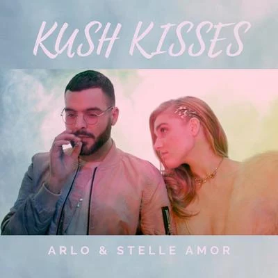 ArloohSokol_凇凇 Kush Kisses (feat. Stelle Amor)