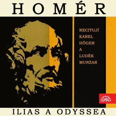 Homér: Ilias a Odyssea. Výběr zpěvů z básnických eposů řeckého starověku 专辑 Gabriela Vránová/Jirina Bohdalová/Karel Höger/Studiový orchestr/Ilja Hurník