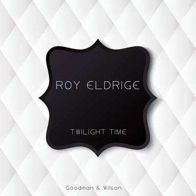 Twilight Time 专辑 Roy Eldridge