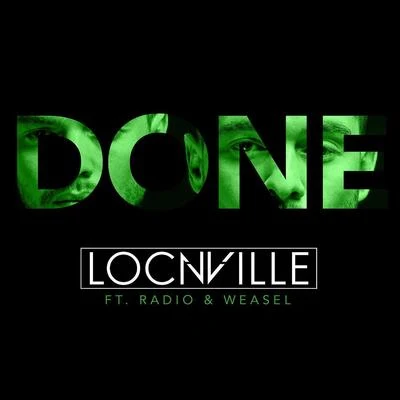 Done (feat. Radio & Weasel) 專輯 Locnville