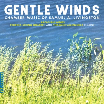 Gentle Winds: Chamber Works of Samuel A. Livingston 專輯 Eusebius Duo/Sam Stapleton/Seong-Sil Kim/Arcadian Winds/Petr Nouzovský