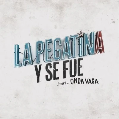 Y Se Fue 專輯 La Pegatina