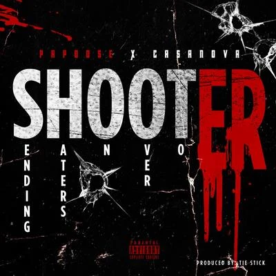 Shooter (feat. Casanova) 专辑 Papoose