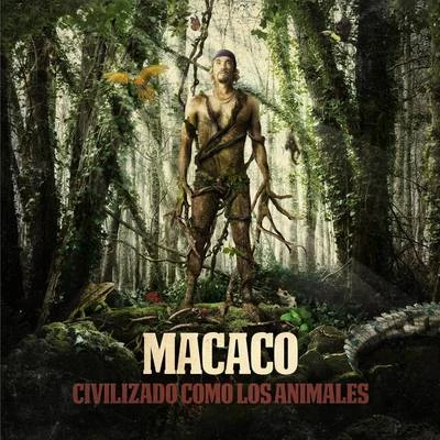 Civilizado Como Los Animales 专辑 Macaco/El Kanka