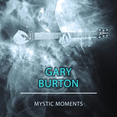 Mystic Moments 專輯 Gary Burton/Dave Grusin