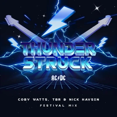 Thunderstruck (Coby Watts x TBR x Nick Havsen Festival Mix) 專輯 TBR/Stephan Tosh