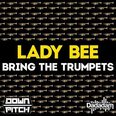 Lady Bee Bring The Trumpets