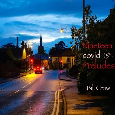 Nineteen COVID-19 Preludes 專輯 Bill Crow