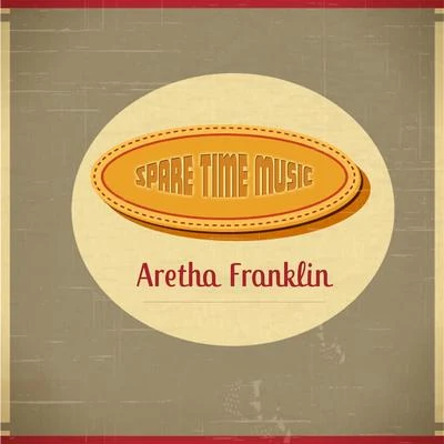 Spare Time Music 專輯 Aretha Franklin