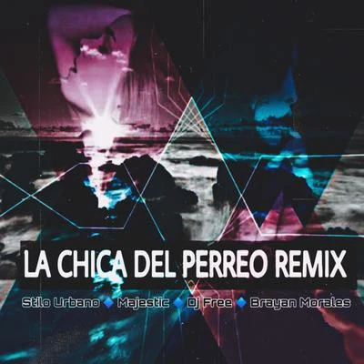 La Chica del Perreo (Remix) 专辑 Majestic