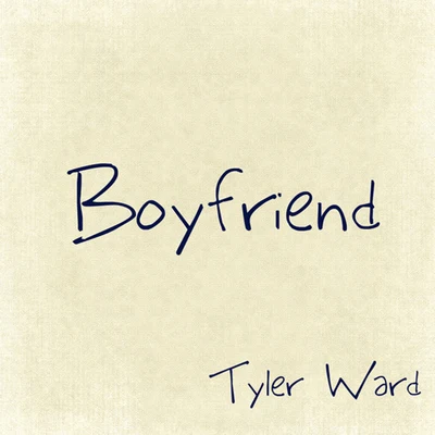 boyfriend 專輯 Tyler Ward