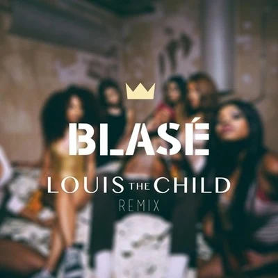 Blasé (Louis The Child Remix) 專輯 Louis The Child