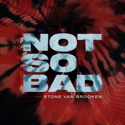 Stone Van BrookenEmily J Not So Bad