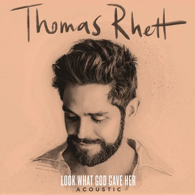 Look What God Gave Her (Acoustic) 專輯 Thomas Rhett