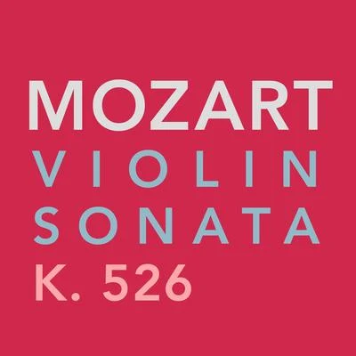 Mozart: Violin Sonata, K. 526 专辑 Milana Chernyavska