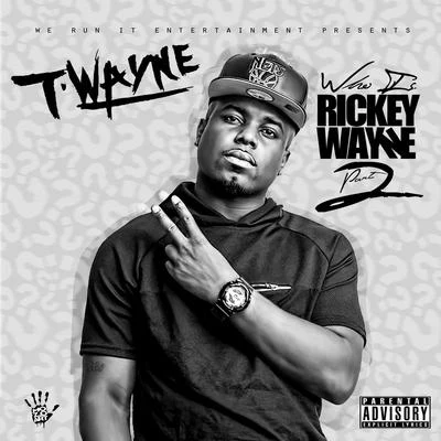 Who Is Rickey Wayne ? 专辑 T-Wayne