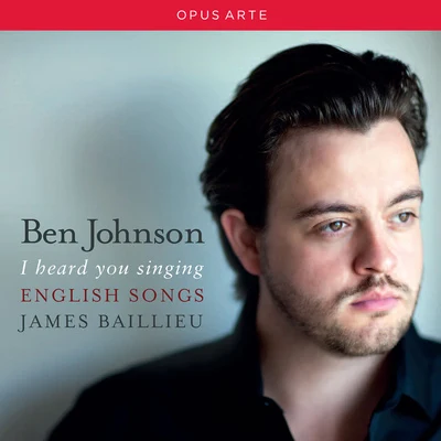 Ben JohnsonGabriel FaureMalcolm Martineau Vocal Recital: Johnson, Ben - GERMAN, E.WHIPP, I.M.COATES, E.ELGAR, E.SULLIVAN, A. (English Songs - I Heard You Singing)