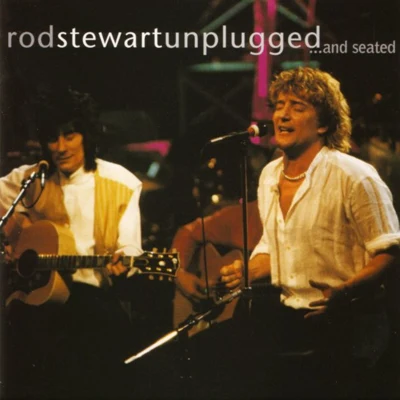 Unplugged...and Seated (Live) 專輯 Rod Stewart