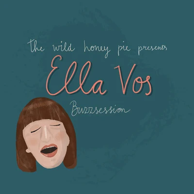 The Wild Honey Pie Buzzsession 专辑 Ella Vos