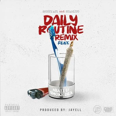 Daily Routine (Remix) [feat. Scotty ATL, 8 Ball & Smoke DZA] 专辑 Starlito