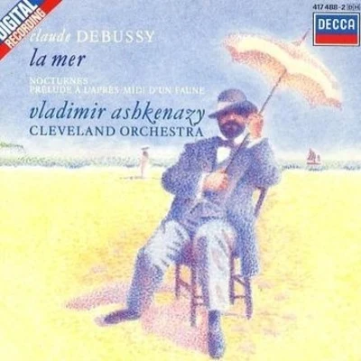 Vladimir Ashkenazy Claude Debussy: La Mer; Nocturnes; Prélude à l'après-midi d'un faune