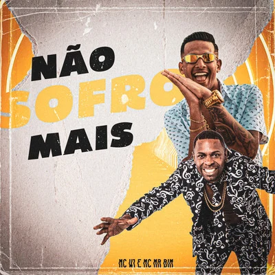 Não Sofro Mais 專輯 Mc Brisola/MC W1