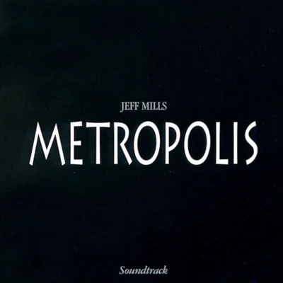 Metropolis 专辑 Jeff Mills