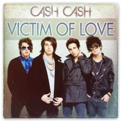 Victim Of Love 專輯 Cash Cash