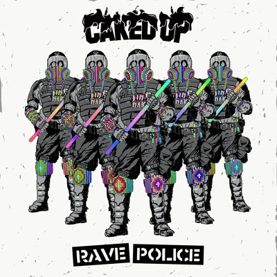 Rave Police 專輯 Caked Up