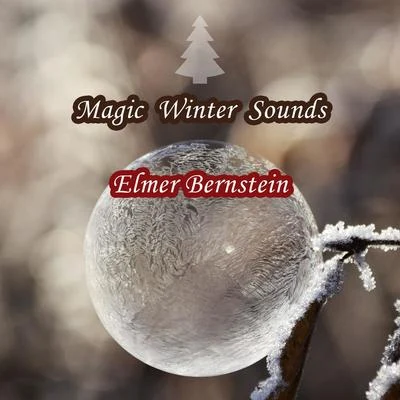 Magic Winter Sounds 專輯 Elmer Bernstein/The Royal Philharmonic Orchestra