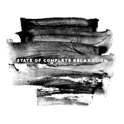 State of Complete Relaxation - Compilation of Ambient Chillout Tracks, Ultimate Sunset Beach Chill, Deep Vibes, Positive Thinking, Body, Mind & Soul, 專輯 Chillout Music Zone/Minimal Lounge/Summer Time Chillout Music Ensemble