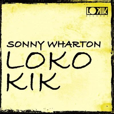 Loko Kik 專輯 Sonny Wharton