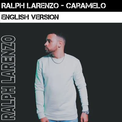 Caramelo (English Version) 專輯 Ralph Larenzo