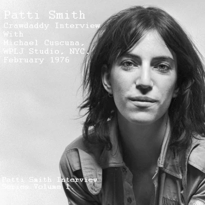 Crawdaddy Interview With Michael Cuscuna, WPLJ Studio, NYC. February 1976 - Patti Smith Interview Series Volume 1 (Remastered) 專輯 Soundwalk Collective/Patti Smith