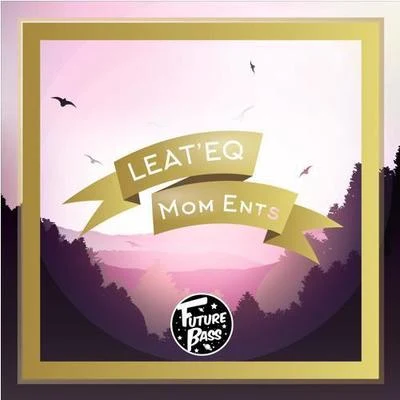 Leateq Mom Ents