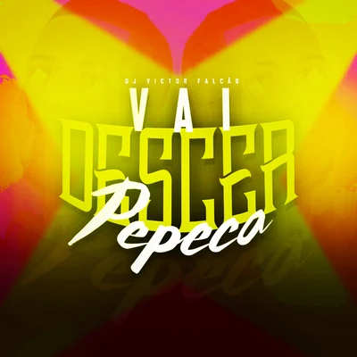 Vai Descer Pepeca 專輯 DJ Victor Falcão