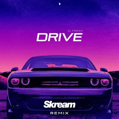 DJ Fresh Drive (Skream Remix)