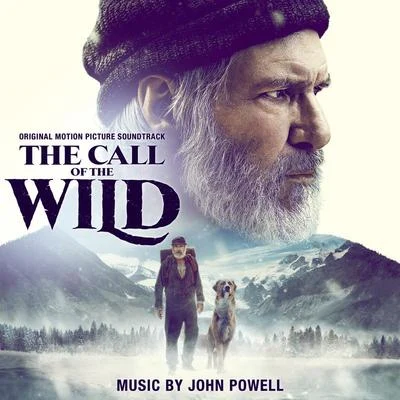 The Call of the Wild (Original Motion Picture Soundtrack) 专辑 John Powell