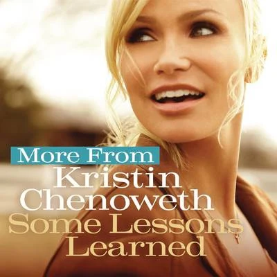 Kristin Chenoweth More from Some Lessons Learned