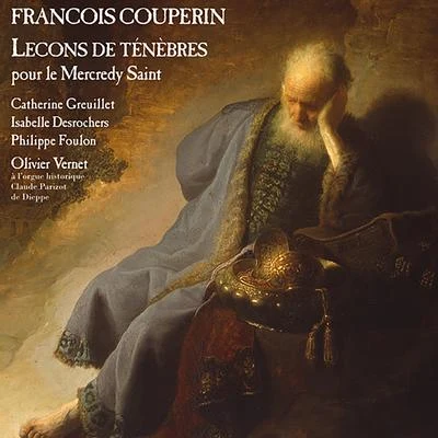 Couperin: Leçons de ténèbres pour le mercredy saint 專輯 Isabelle Desrochers