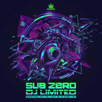 Sub Zero Something Like ThisCan&#x27;t Go to Sleep (VIP)