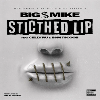 Stitched Lip (feat. Celly Ru & B$M TSCOOB) 專輯 Big $ Mike/Compton AV