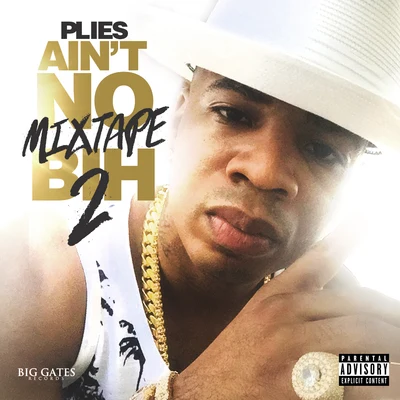 Plies Aint No Mixtape Bih 2