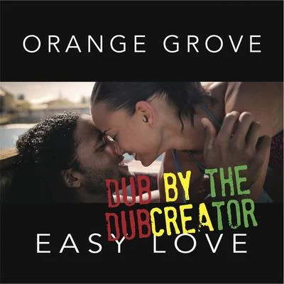 Easy Love (Dub Version) 专辑 Orange Grove