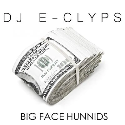 Big Face Hunnids 專輯 DJ E-Clyps/Aaaron/PAWSA/EJECA/Jerk House Connection