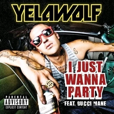 I Just Wanna Party 專輯 Yelawolf