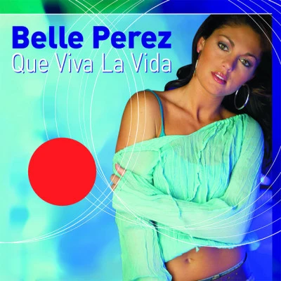 Que Viva la Vida 專輯 Belle Perez