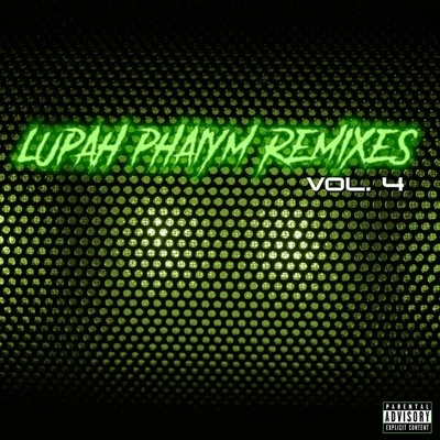 Remixes, Vol. 4 專輯 LuPah PHAiYM/Ot da Detonator/Slyzwicked