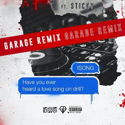 Have You Ever Heard A Love Song On Drill? (Garage Remix) 专辑 iSONG