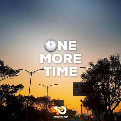 MusicLoop扭蛋音乐 再一次（One More Time）